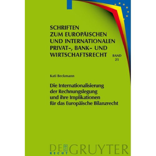 Die Internationalisierung der Rechnungslegung und ihre Implikationen für das Europäische Bilanzrecht