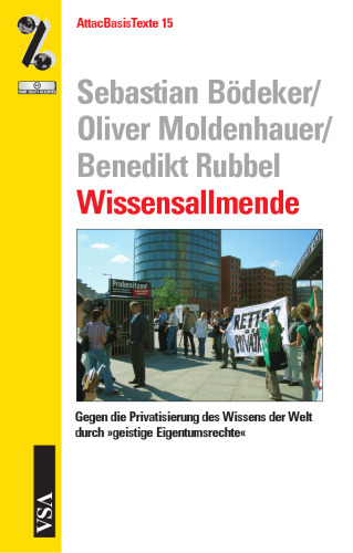 Wissensallmende. Gegen die Privatisierung des Wissens der Welt durch "geistige Eigentumsrechte"