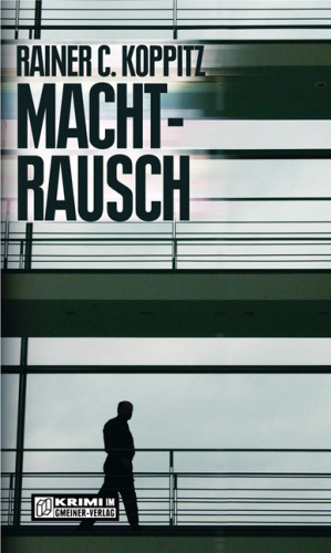 Machtrausch. Ein Wirtschaftskrimi, 2. Auflage