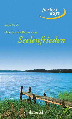 Das kleine Buch vom Seelenfrieden