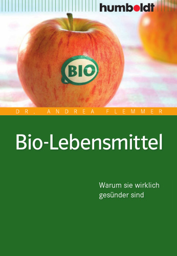 Bio-Lebensmittel: Warum sie wirklich gesünder sind