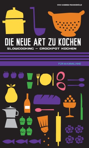 Die neue Art zu kochen: Slowcooking – Crockpot Kochen