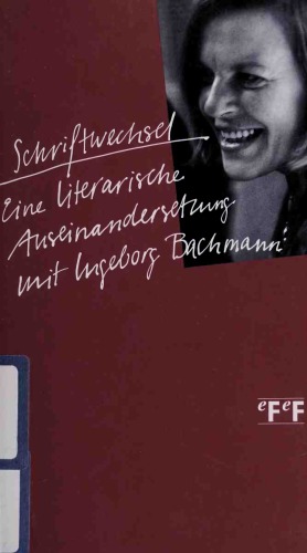 Schriftwechsel. Eine literarische Auseinandersetzung mit Ingeborg Bachmann