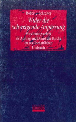 Wider die schweigende Anpassung. Versöhnungsarbeit als Auftrag und Dienst der Kirche