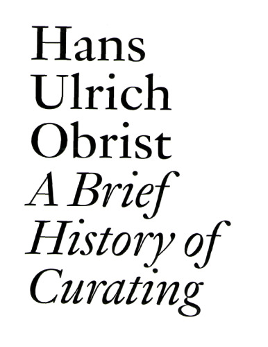 A Brief History of Curating