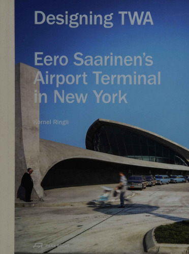 Designing TWA: Eero Saarinen's Airport Terminal in New York