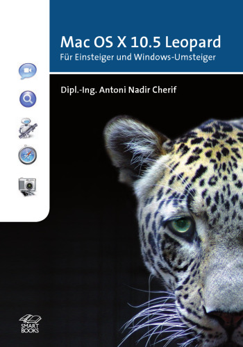 Mac OS X 10.5 Leopard - Für Einsteiger und Windows-Umsteiger