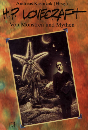 H. P. Lovecraft : Von Monstren und Mythen