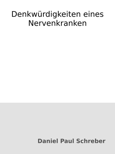 Denkwürdigkeiten eines Nervenkranken