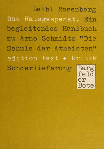 Das Hausgespenst : Ein begleitendes Handbuch zu Arno Schmidts "Die Schule der Atheisten"
