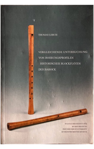 Vergleichende Untersuchung von Bohrungsprofilen historischer Blockflöten des Barock