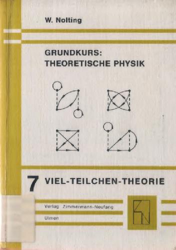 Grundkurs Theoretische Physik 7. Viel-Teilchen-Theorie