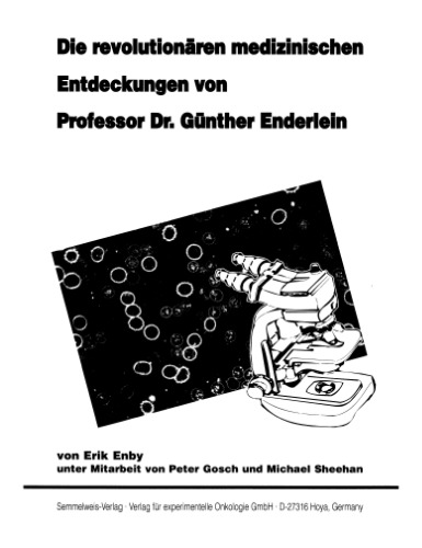 Die revolutionären medizinischen Entdeckungen von Professor Dr. Günther Enderlein
