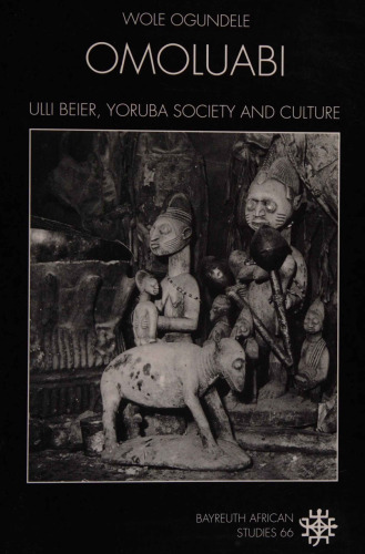 Omoluabi: Ulli Beier, Yoruba society and culture