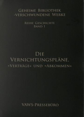 Die Vernichtungspläne, "Verträge" und "Abkommen"