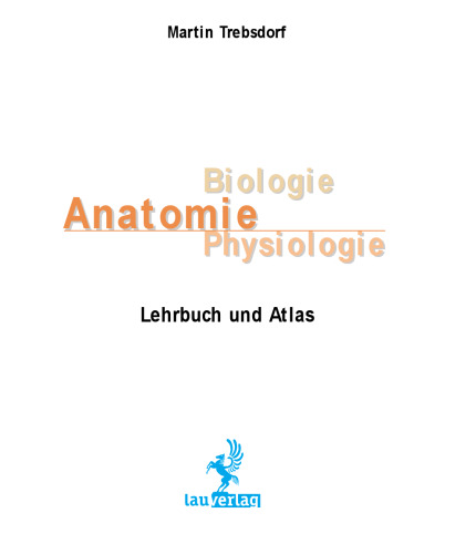 Biologie, Anatomie, Physiologie. Lehrbuch und Atlas mit CD-Rom.