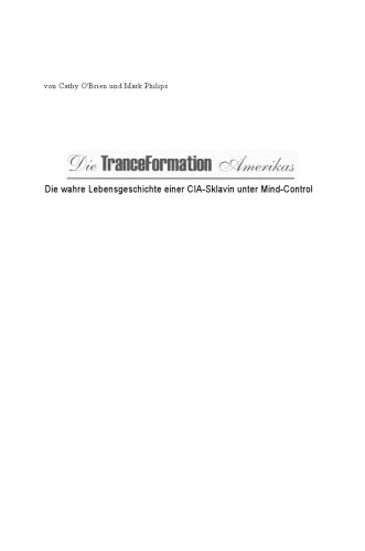Die TranceFormation Amerikas: Die wahre Lebensgeschichte einer CIA-Sklavin unter Mind-Control (German Edition)