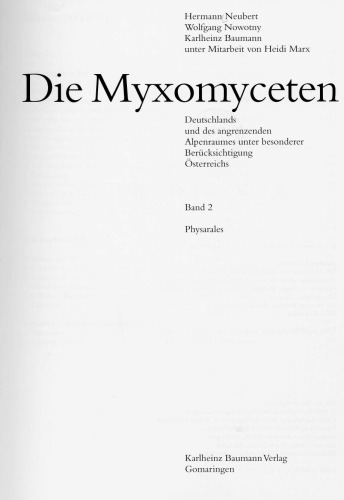 Die Myxomyceten Deutschlands und des angrenzenden Alpenraums unter besonderer Berücksichtigung Österreichs