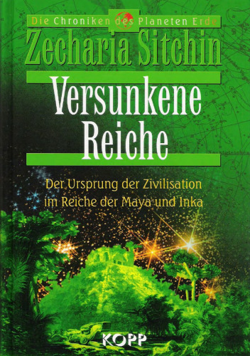 Versunkene Reiche: Der Ursprung der Zivilisation im Reiche der Maya und Inka