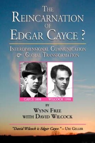 The Reincarnation of Edgar Cayce : Interdimensional Communication and Global Transformation