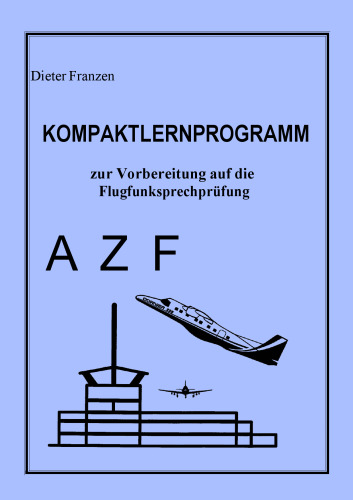 Kompaktlernprogramm zur Vorbereitung auf die Flugfunksprechprüfung AZF: Kompaktlernprogramm AZF