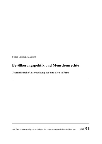 Bevölkerungspolitik und Menschenrechte. Journalistische Untersuchung zur Situation in Peru