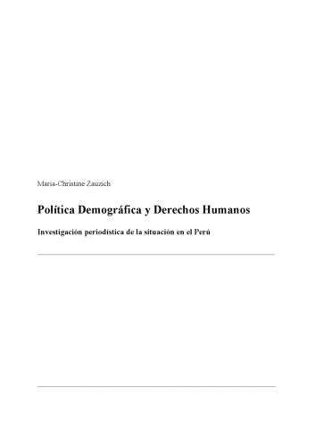 Política Demográfica y Derechos Humanos : Investigación periodística de la situación en el Perú