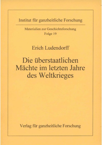 Die ueberstaatlichen Maechte im letzten Jahre des Weltkrieges