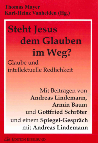 Steht Jesus dem Glaubem im Weg?: Glaube und intellektuelle Redlichkeit