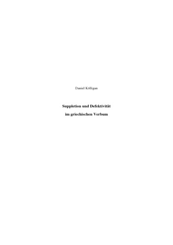 Suppletion und Defektivität im griechischen Verbum