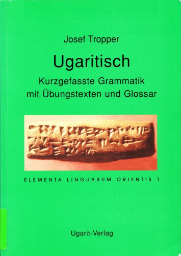 Ugaritisch: Kurzgefasste Grammatik mit Übungstexten und Glossar