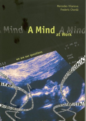 A mind at work: we are our questions