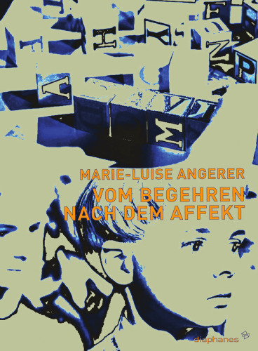 Vom Begehren nach dem Affekt