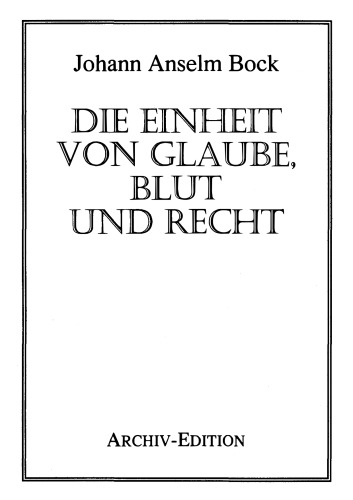 Die Einheit von Glaube, Blut und Recht