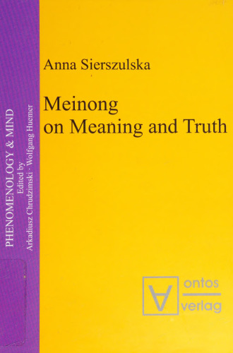 Meinong on Meaning and Truth (Phenomenology & Mind)