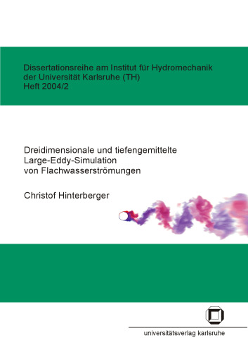 Dreidimensionale und tiefengemittelte Large-Eddy-Simulation von Flachwasserströmungen German