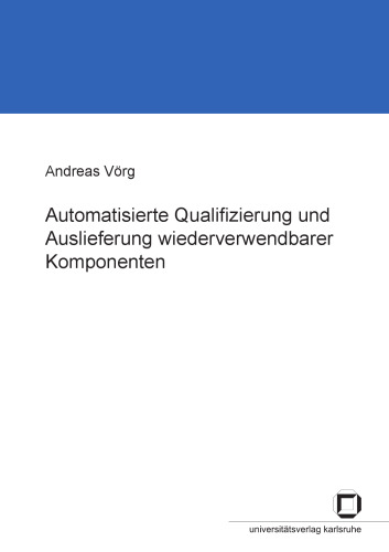 Automatisierte Qualifizierung und Auslieferung wiederverwendbarer Komponenten German