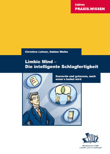 Limbic Mind – Die intelligente Schlagfertigkeit: Souveran und gelassen, auch wenn’s heikel wird