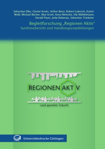 Begleitforschung „Regionen Aktiv“: Synthesebericht und Handlungsempfehlungen