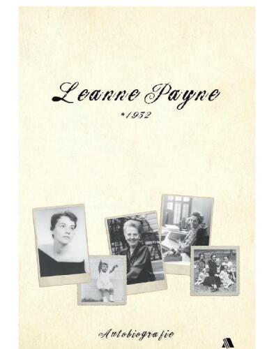 Leanne Payne 1932: Autobiografie