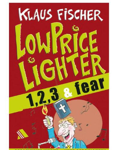 Lowpricelighter eins, zwei, drei & fear: Gesammelte Werke und neue Geschichten