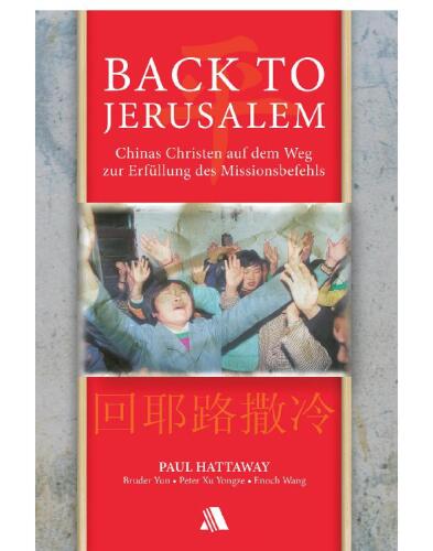Back to Jerusalem: Chinas Christen auf dem Weg zur Erfüllung des Missionsbefehls