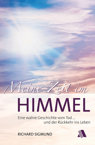 Sigmund, R: Meine Zeit im Himmel: Mitarbeit:Harewood, Ajoke;Übersetzung:Schwab, Birgit