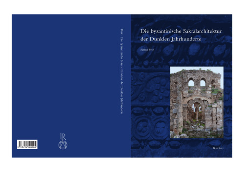 Die byzantinische Sakralarchitektur der Dunklen Jahrhunderte