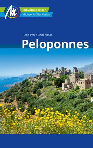 Peloponnes Reiseführer Michael Müller Verlag: Individuell reisen mit vielen praktischen Tipps