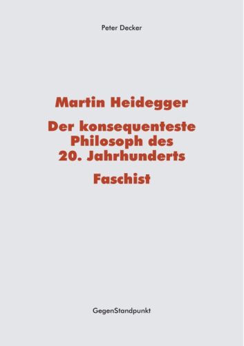 Martin Heidegger – Der konsequenteste Philosoph des 20. Jahrhunderts – Faschist