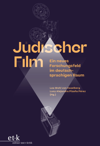 Jüdischer Film: Ein neues Forschungsfeld im deutschsprachigen Raum
