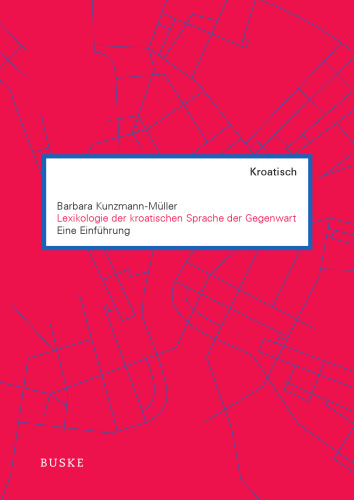 Lexikologie der kroatischen Sprache der Gegenwart: Eine Einführung