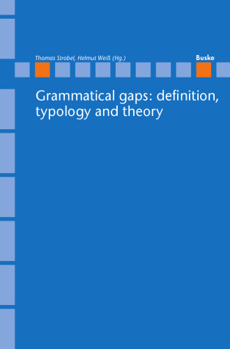 Grammatical Gaps: Definition, Typology and Theory
