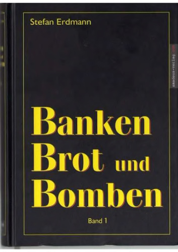 Banken, Brot und Bomben - Band 1: Die historischen Hintergründe